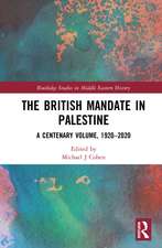 The British Mandate in Palestine: A Centenary Volume, 1920–2020