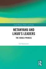 Netanyahu and Likud’s Leaders: The Israeli Princes