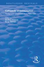 Cathedrals of Consumption: European Department Stores, 1850-1939