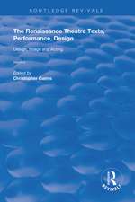 The Renaissance Theatre: Texts, Performance, Design: Volume II: Design, Image and Acting