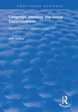 Language, Ideology and Social Consciousness: Developing a Sociohistorical Approach