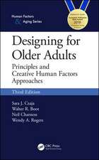 Designing for Older Adults: Principles and Creative Human Factors Approaches, Third Edition