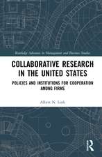 Collaborative Research in the United States: Policies and Institutions for Cooperation among Firms