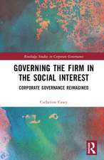 Governing the Firm in the Social Interest: Corporate Governance Reimagined