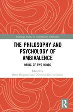 The Philosophy and Psychology of Ambivalence: Being of Two Minds