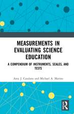 Measurements in Evaluating Science Education: A Compendium of Instruments, Scales, and Tests