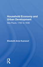 Household Economy and Urban Development: São Paulo, 1765 to 1836