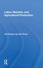 Labor, Markets, And Agricultural Production