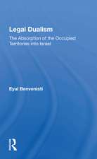 Legal Dualism: The Absorption Of The Occupied Territories Into Israel