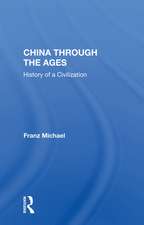 China Through the Ages: History of a Civilization