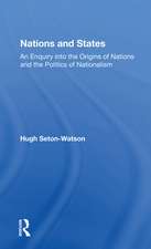 Nations And States: An Enquiry Into The Origins Of Nations And The Politics Of Nationalism