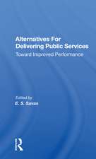 Alternatives For Delivering Public Services: Toward Improved Performance