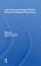 Latin American Foreign Policies: Global and Regional Dimensions