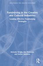 Fundraising in the Creative and Cultural Industries: Leading Effective Fundraising Strategies