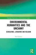 Environmental Humanities and the Uncanny: Ecoculture, Literature and Religion