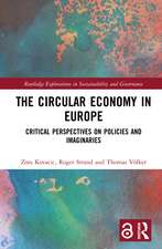 The Circular Economy in Europe: Critical Perspectives on Policies and Imaginaries