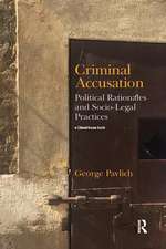 Criminal Accusation: Political Rationales and Socio-Legal Practices