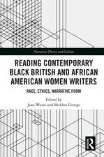 Reading Contemporary Black British and African American Women Writers: Race, Ethics, Narrative Form