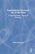 Exploring the Emotional Life of the Mind: A Psychodynamic Theory of Emotions