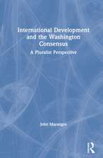 International Development and the Washington Consensus: A Pluralist Perspective