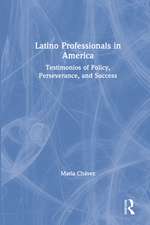 Latino Professionals in America: Testimonios of Policy, Perseverance, and Success