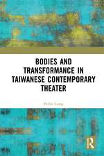 Bodies and Transformance in Taiwanese Contemporary Theater