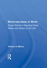 Whistleblowing At Work: Tough Choices In Exposing Fraud, Waste, And Abuse On The Job