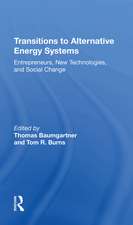 Transitions To Alternative Energy Systems: Entrepreneurs, New Technologies, And Social Change