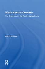 Weak Neutral Currents: The Discovery Of The Electro-weak Force