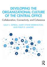 Developing the Organizational Culture of the Central Office: Collaboration, Connectivity, and Coherence