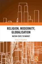 Religion, Modernity, Globalisation: Nation-State to Market