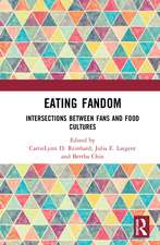 Eating Fandom: Intersections Between Fans and Food Cultures