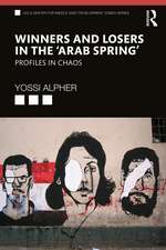 Winners and Losers in the ‘Arab Spring’: Profiles in Chaos