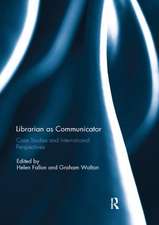 Librarian as Communicator: Case Studies and International Perspectives