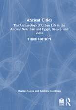 Ancient Cities: The Archaeology of Urban Life in the Ancient Near East and Egypt, Greece, and Rome