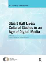 Stuart Hall Lives: Cultural Studies in an Age of Digital Media