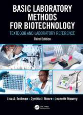 Basic Laboratory Methods for Biotechnology: Textbook and Laboratory Reference