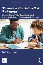 Toward a BlackBoyCrit Pedagogy: Black Boys, Male Teachers, and Early Childhood Classroom Practices