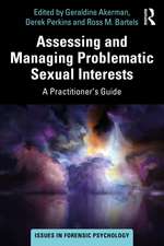 Assessing and Managing Problematic Sexual Interests: A Practitioner's Guide