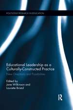 Educational Leadership as a Culturally-Constructed Practice: New Directions and Possibilities