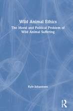 Wild Animal Ethics: The Moral and Political Problem of Wild Animal Suffering