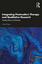 Integrating Postmodern Therapy and Qualitative Research: Guiding Theory and Practice