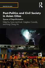 Post-Politics and Civil Society in Asian Cities: Spaces of Depoliticisation