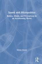 Speed and Micropolitics: Bodies, Minds, and Perceptions in an Accelerating World