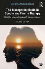 The Transparent Brain in Couple and Family Therapy: Mindful Integrations with Neuroscience