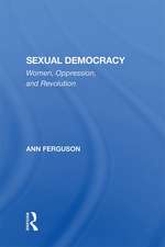 Sexual Democracy: Women, Oppression, And Revolution