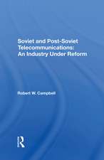 Soviet And Postsoviet Telecommunications: An Industry Under Reform