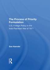 The Process Of Priority Formulation: U.s. Foreign Policy In The Indopakistani War Of 1971