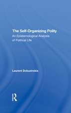 The Selforganizing Polity: An Epistemological Analysis Of Political Life