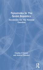 Perestroika In The Soviet Republics: Documents On The National Question